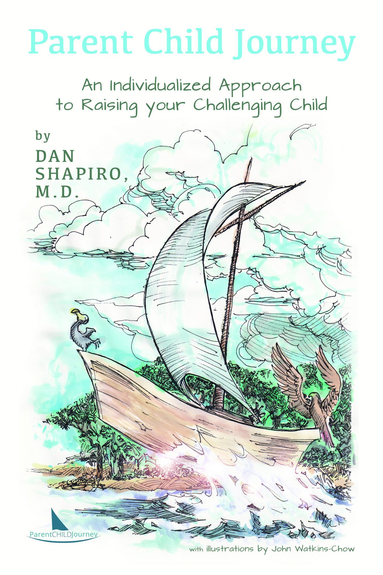 Parent Child Journey: An Individualized Approach to Raising Your Challenging Child